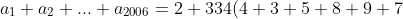 a_1+a_2+...+a_{2006}=2+334(4+3+5+8+9+7)+4=2+344\cdot36+4=2+12384+4=12390
